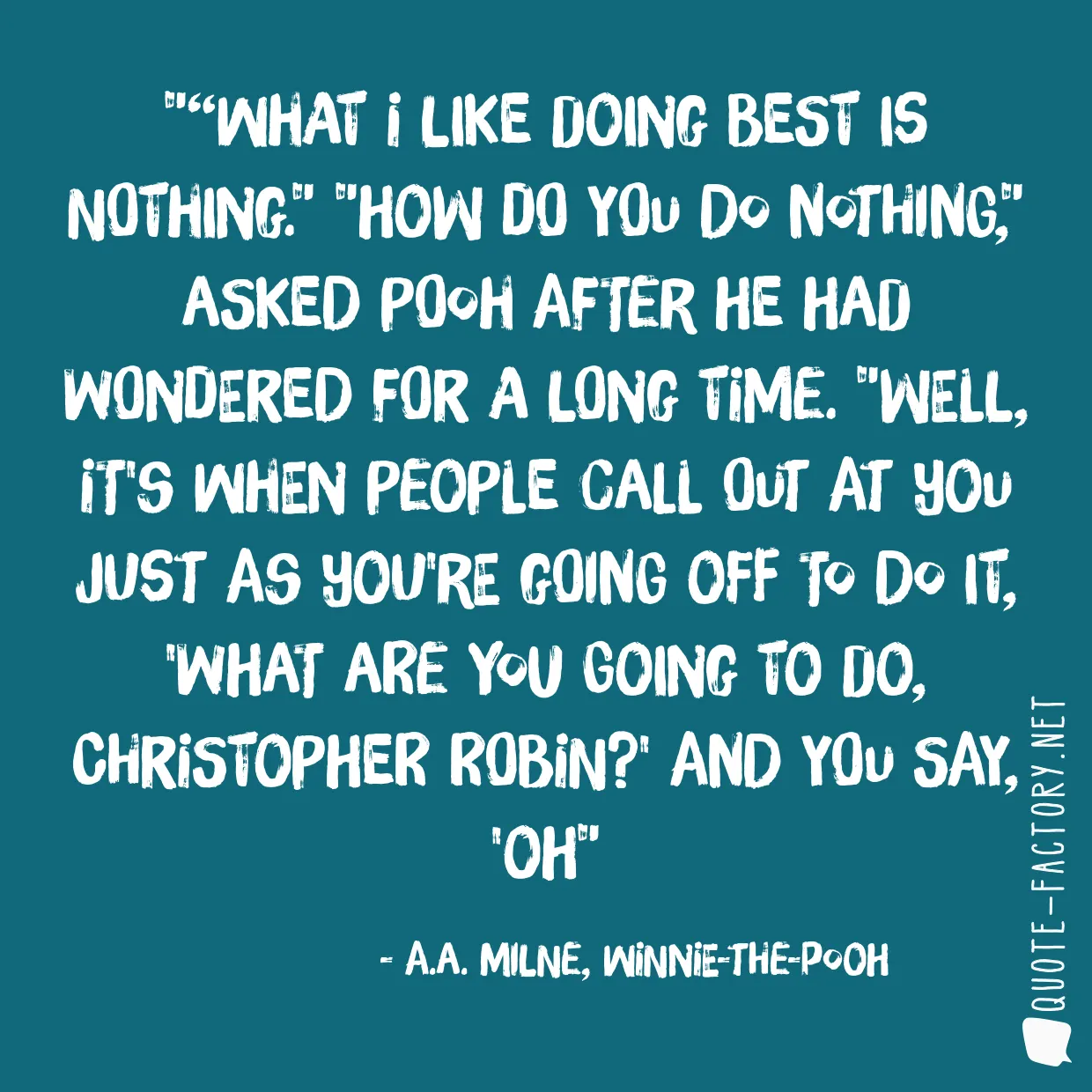 “What I like doing best is Nothing.