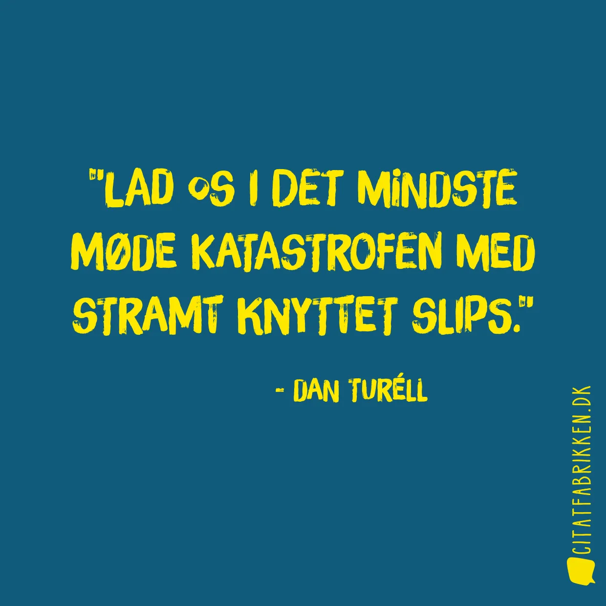 Lad os i det mindste møde katastrofen med stramt knyttet slips.