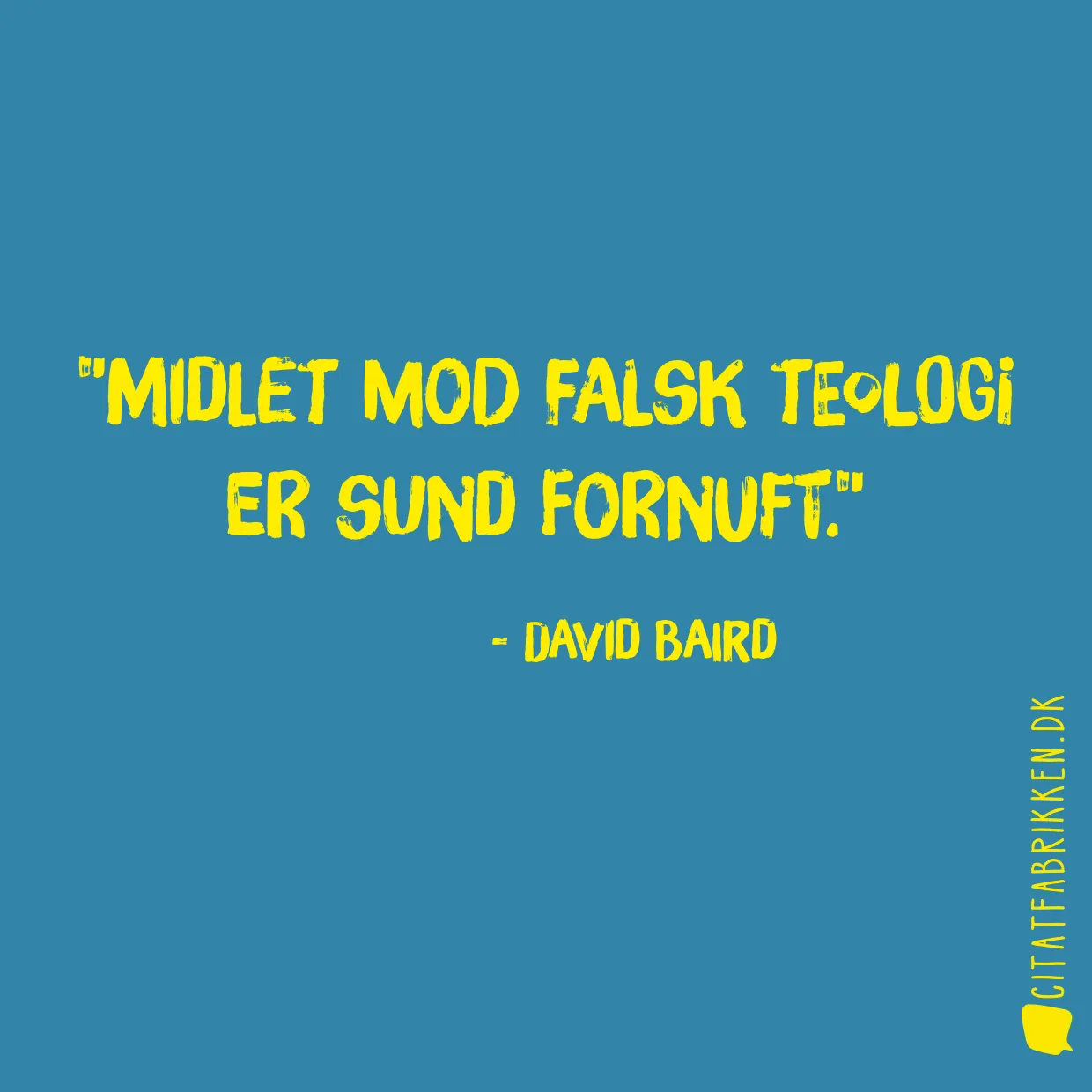 Midlet mod falsk teologi er sund fornuft.