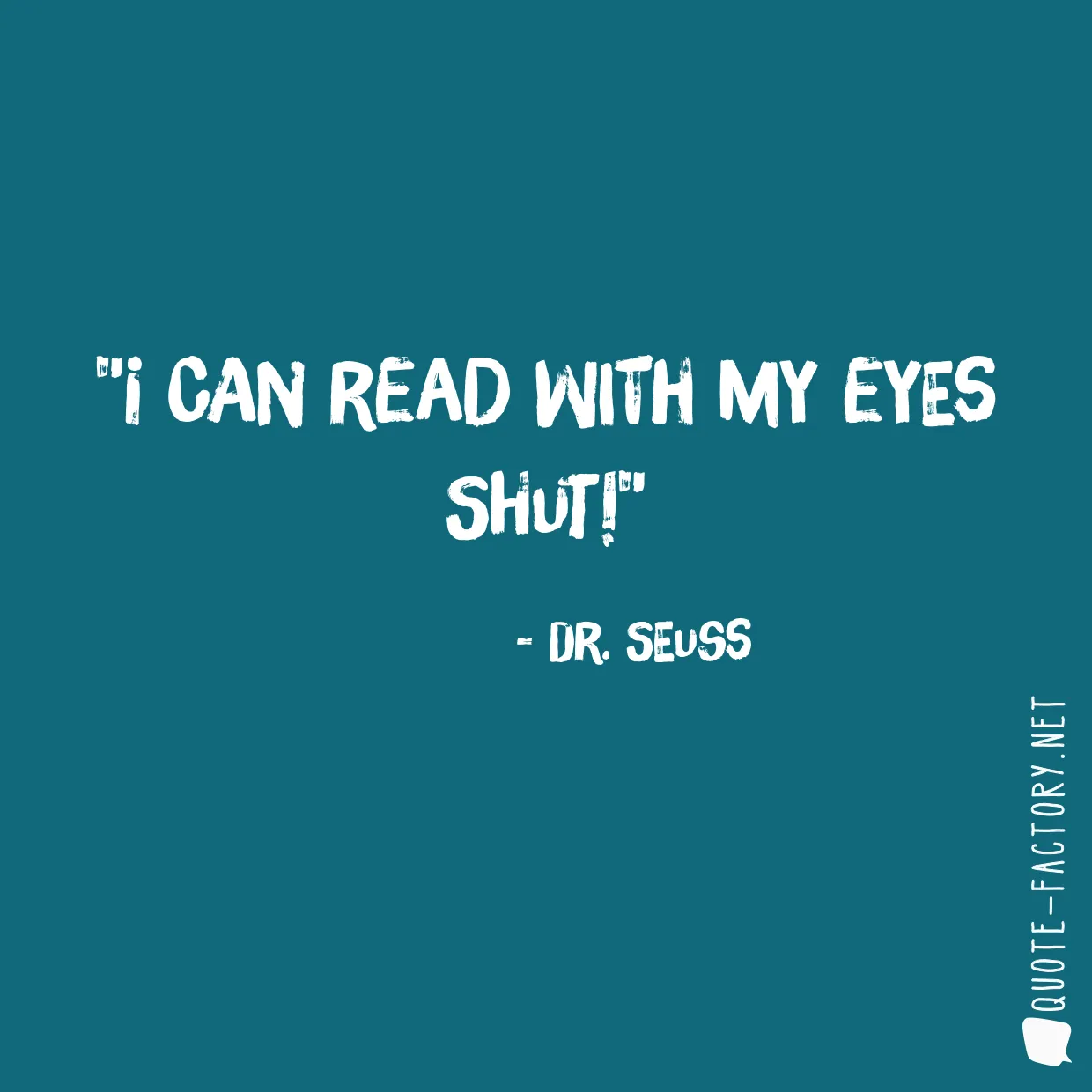 I Can Read With My Eyes Shut!