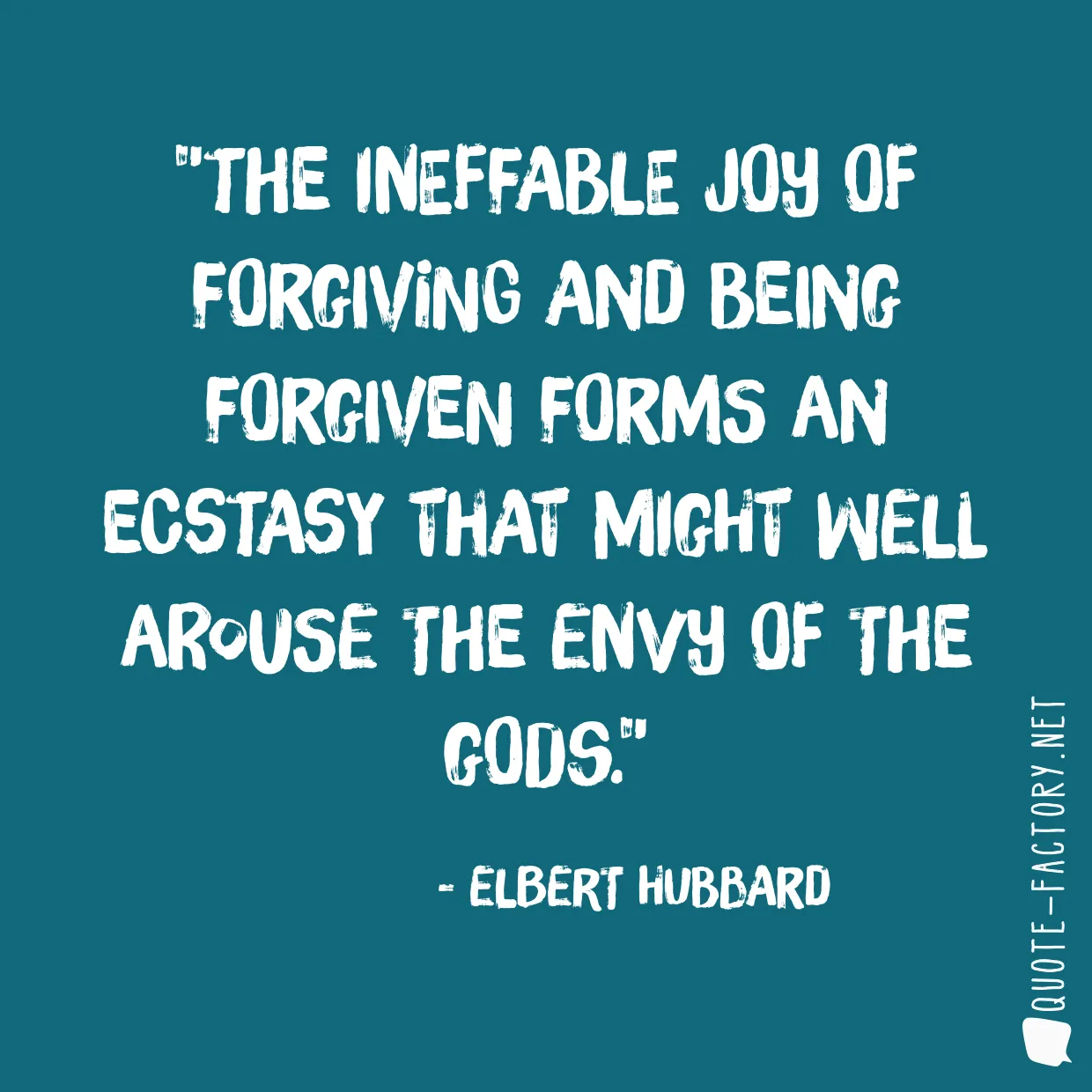 The ineffable joy of forgiving and being forgiven forms an ecstasy that might well arouse the envy of the gods.