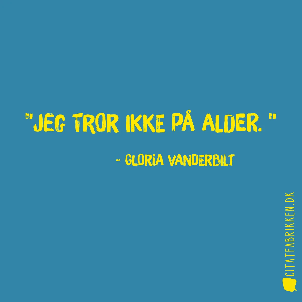 Jeg tror ikke på alder. 