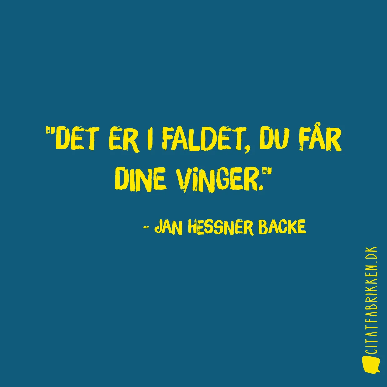 Det er i faldet, du får dine vinger.