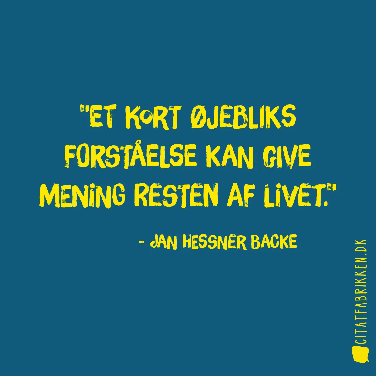 Et kort øjebliks forståelse kan give mening resten af livet.