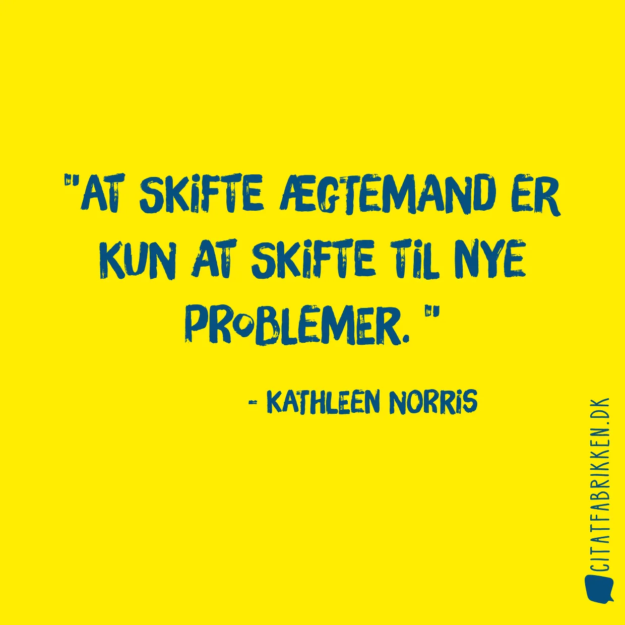 At skifte ægtemand er kun at skifte til nye problemer. 