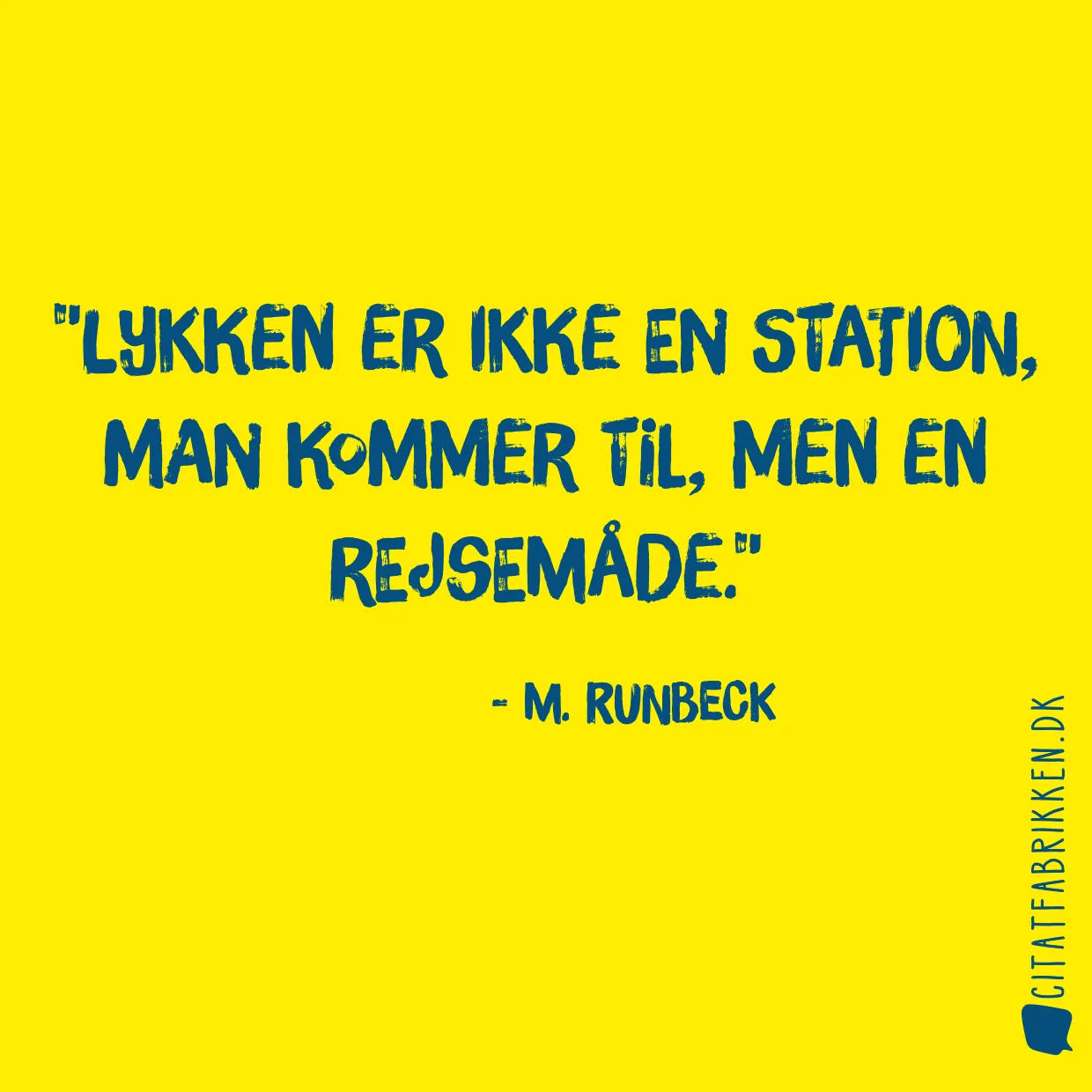 Lykken er ikke en station, man kommer til, men en rejsemåde.