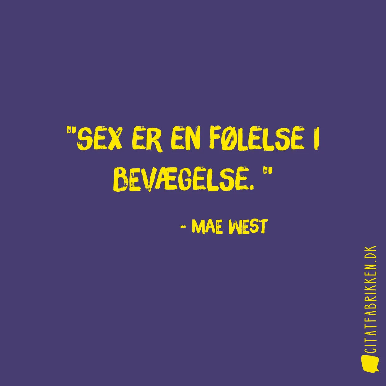 Sex er en følelse i bevægelse. 