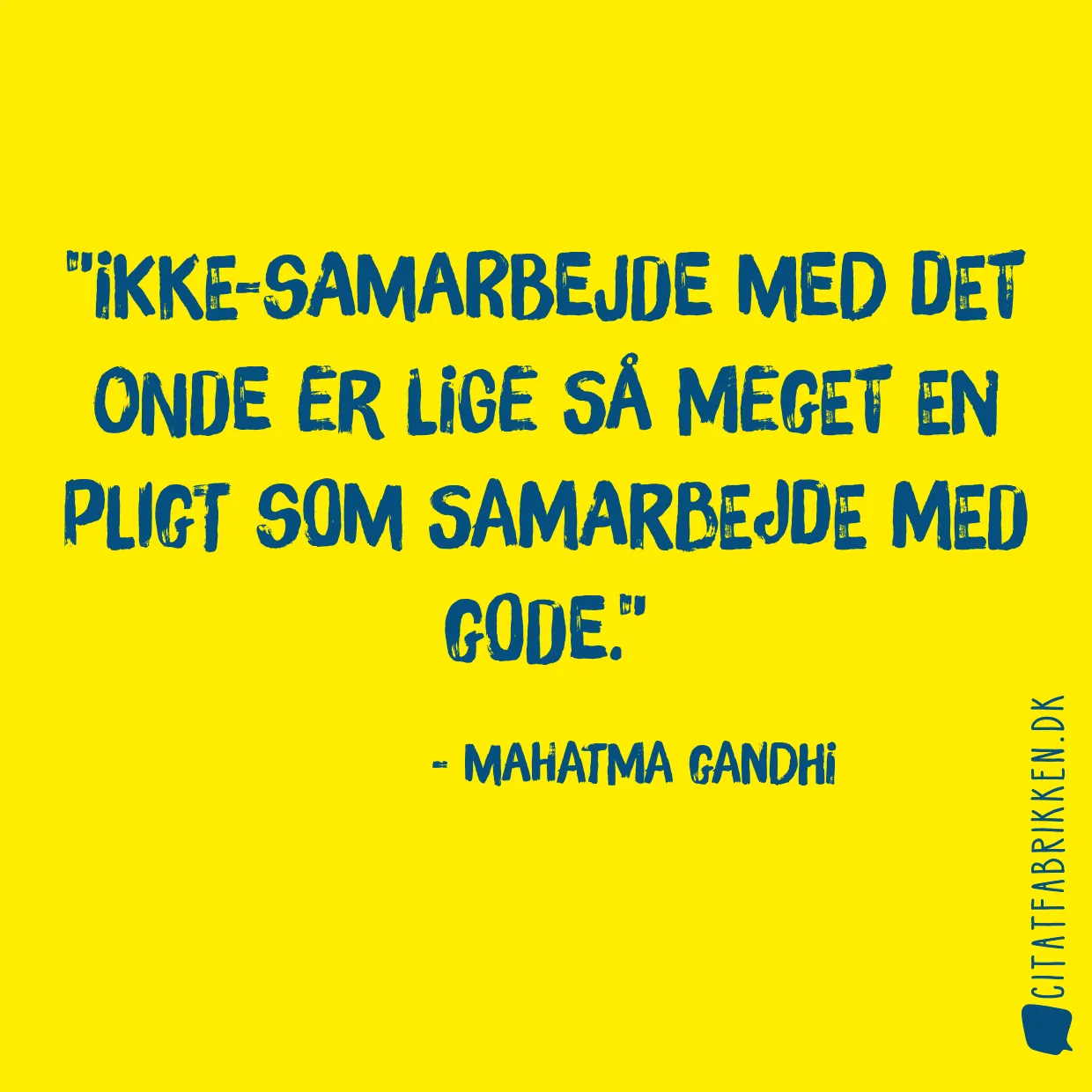 Ikke-samarbejde med det onde er lige så meget en pligt som samarbejde med gode.