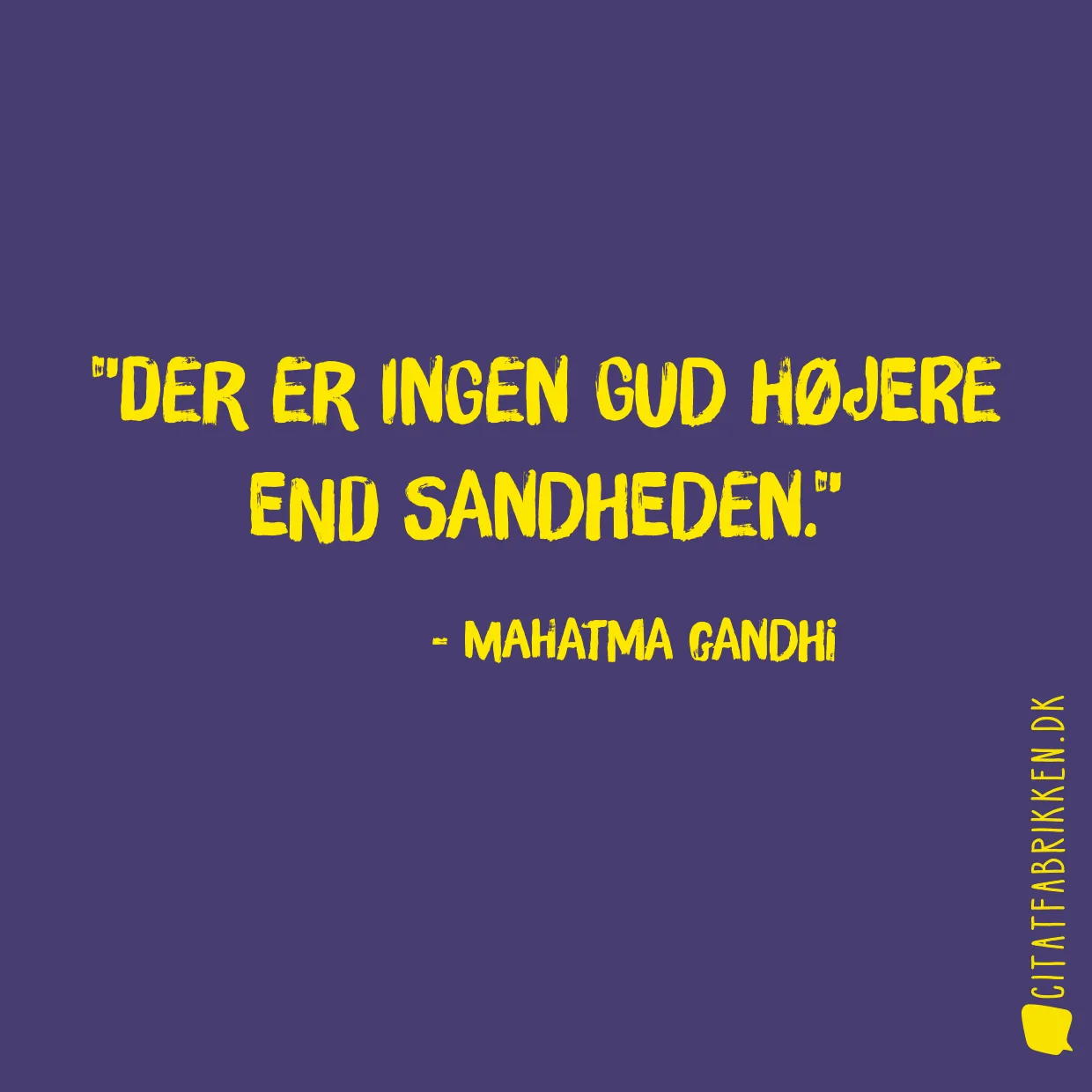 Der er ingen Gud højere end sandheden.