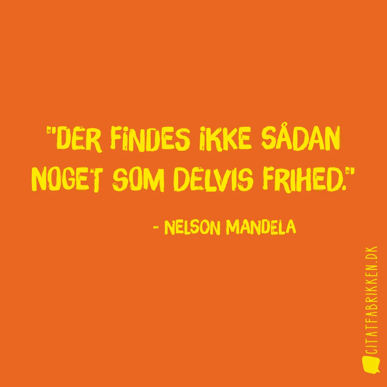 Der findes ikke sådan noget som delvis frihed.