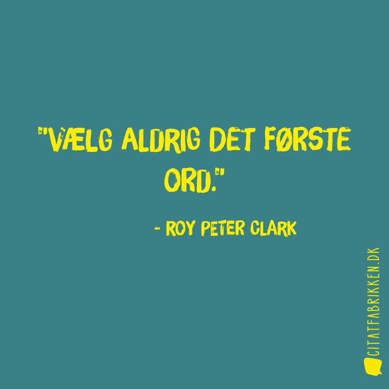 Vælg aldrig det første ord.