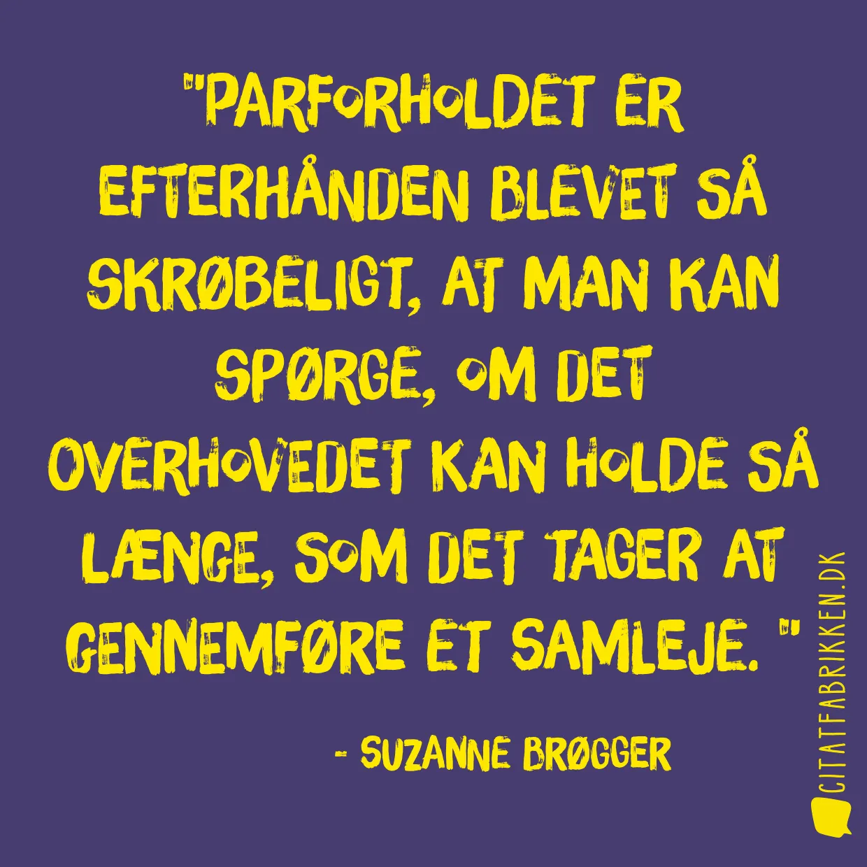 Parforholdet er efterhånden blevet så skrøbeligt, at man kan spørge, om det overhovedet kan holde så længe, som det tager at gennemføre et samleje. 