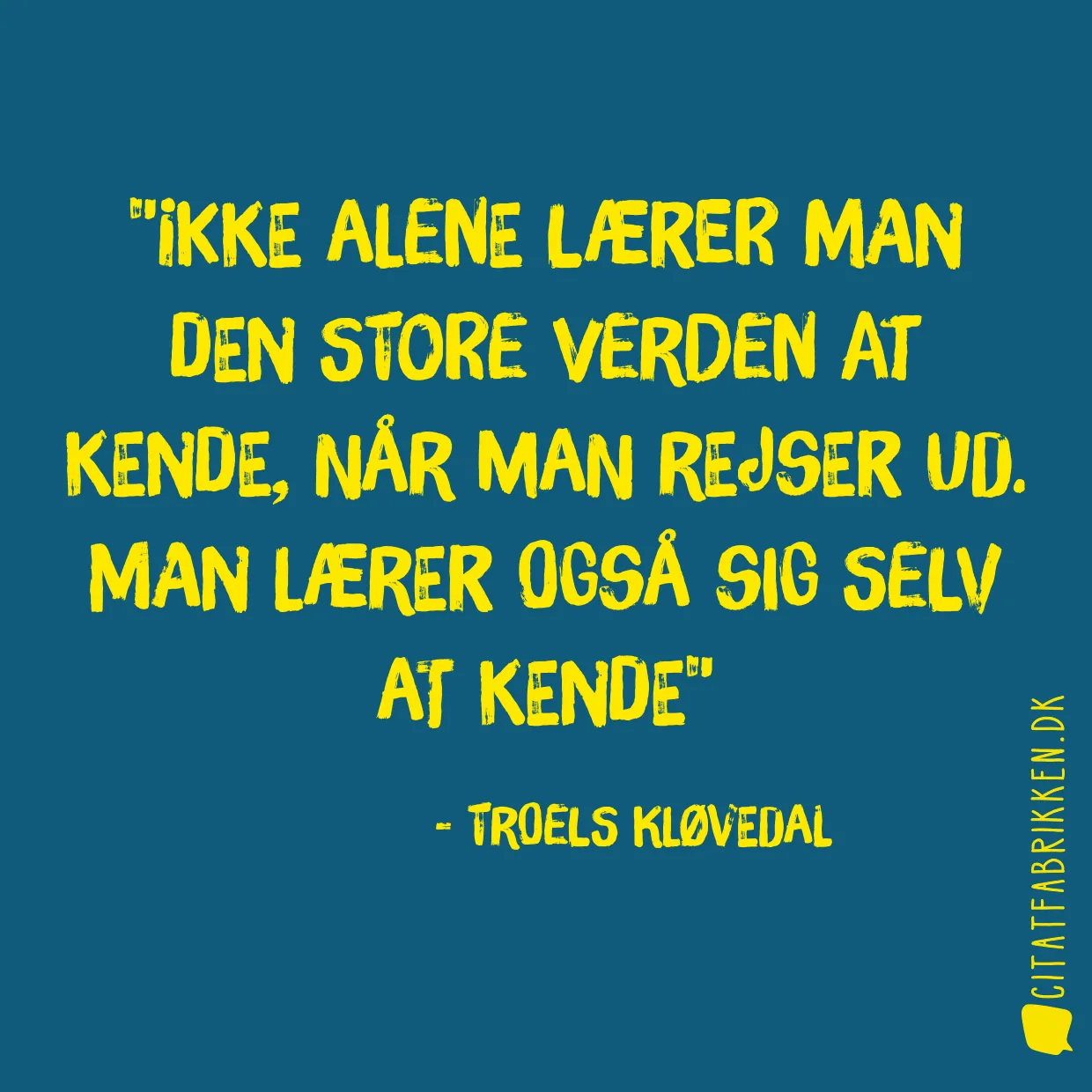 Ikke alene lærer man den store verden at kende, når man rejser ud. Man lærer også sig selv at kende