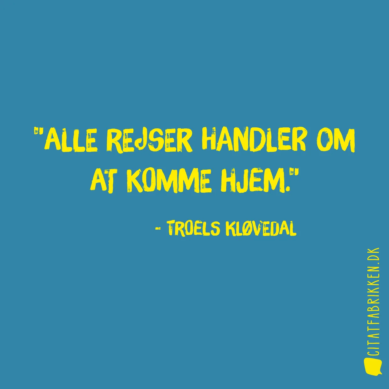 Alle rejser handler om at komme hjem.