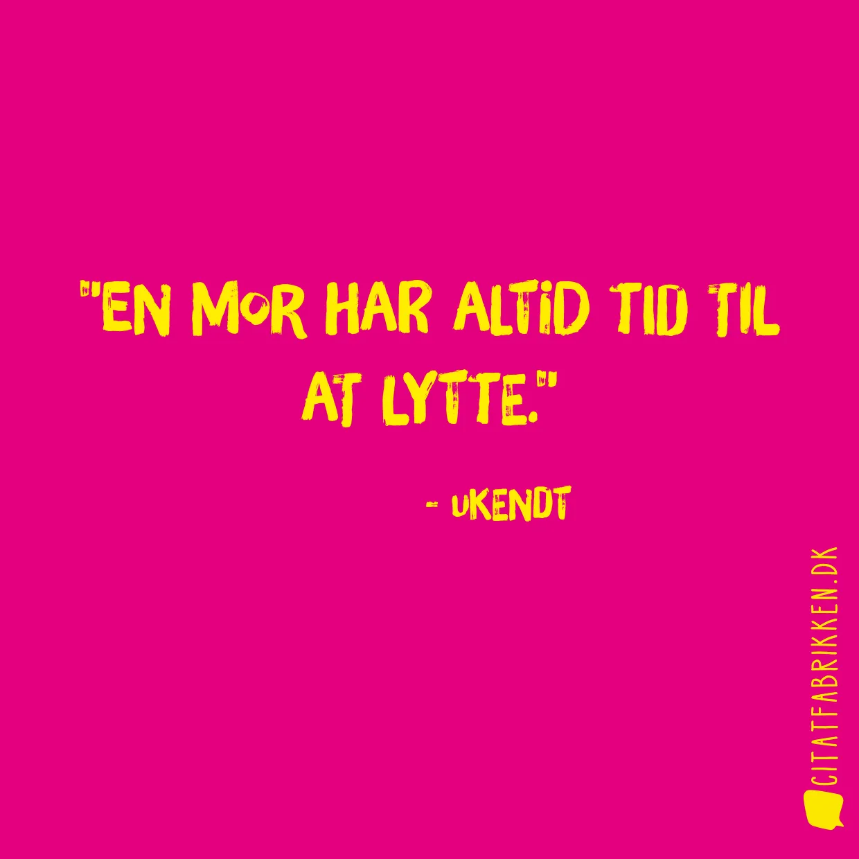 En mor har altid tid til at lytte.