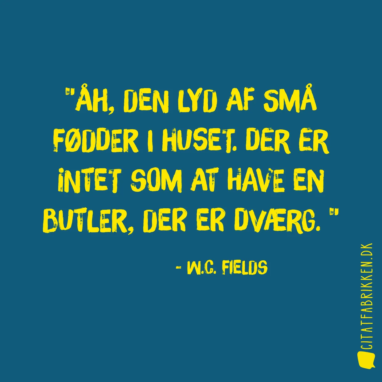 Åh, den lyd af små fødder i huset. Der er intet som at have en butler, der er dværg. 