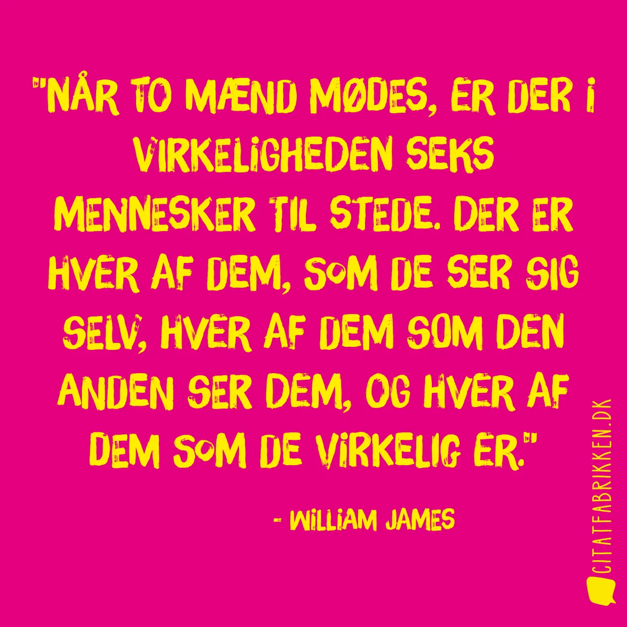 Når to mænd mødes, er der i virkeligheden seks mennesker til stede. Der er hver af dem, som de ser sig selv, hver af dem som den anden ser dem, og hver af dem som de virkelig er.