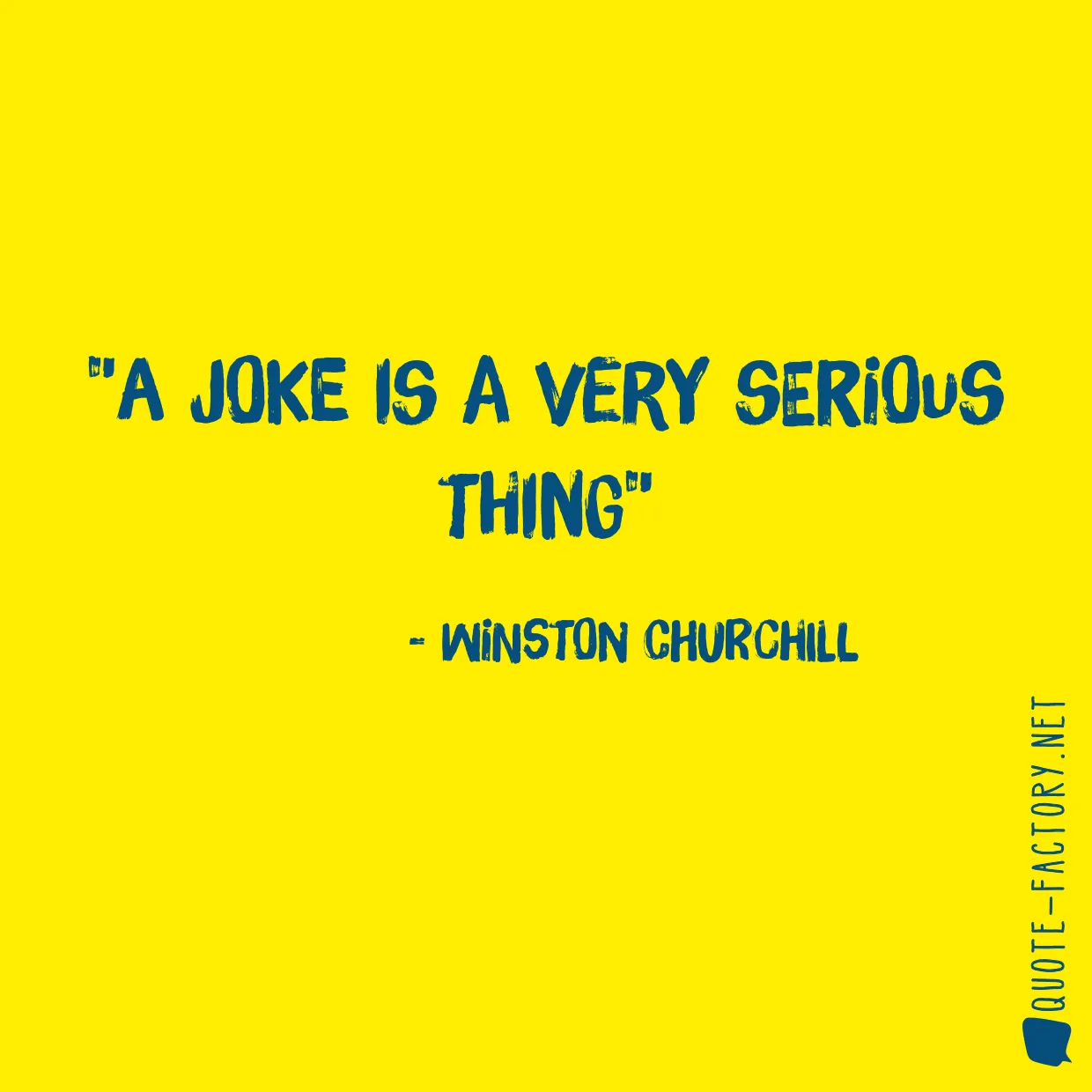A joke is a very serious thing